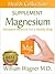 The Magnesium Supplement: A...