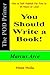 YOU SHOULD WRITE A BOOK! How to Get Your Book Published for Free and Selling Online in 24 Hours or Less!