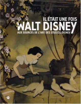 Il était une fois Walt Disney: aux sources de l'art des studios Disney