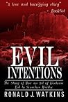 Evil Intentions by Ronald Watkins