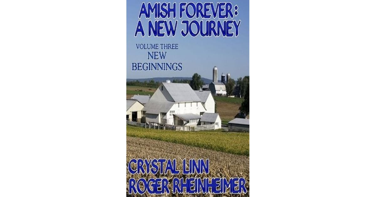 New Beginnings Amish Forever A New Journey 3 By Crystal Linn