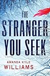 The Stranger You Seek by Amanda Kyle Williams
