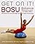 Get On It!: BOSU® Balance T...