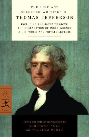 The Life and Selected Writings of Thomas Jefferson (Paperback)