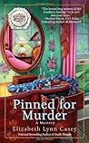 Pinned for Murder by Elizabeth Lynn Casey