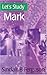 Let's Study Mark by Sinclair B. Ferguson