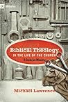 Biblical Theology in the Life of the Church by Michael     Lawrence