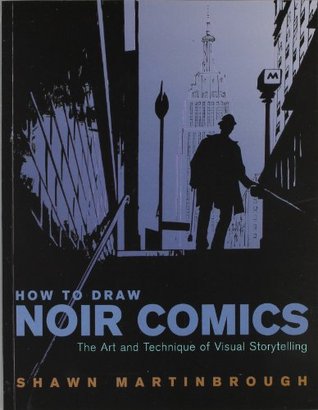 How to Draw Noir Comics: The Art and Technique of Visual Storytelling (Paperback)