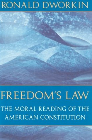Freedom's Law: The Moral Reading of the American Constitution (Paperback)