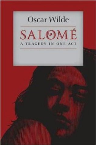 Salome: A Tragedy In One Act