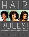 Hair Rules!: The Ultimate Hair-Care Guide for Women with Kinky, Curly, or Wavy Hair
