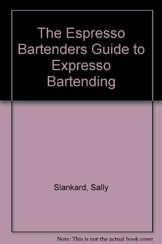 The Espresso Bartenders Guide to Expresso Bartending (Paperback)