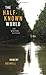 The Half-Known World by Robert Boswell
