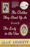 The Clothes They Stood Up In & The Lady in the Van by Alan Bennett