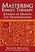 Mastering Family Therapy by Salvador Minuchin