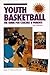 Coaching Youth Basketball by John P. McCarthy