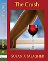 The Crush by Susan X. Meagher