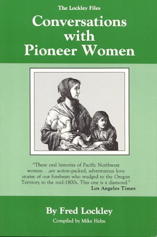 Conversations with Pioneer Women (Oregon country library)
