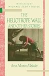 The Heliotrope Wall and Other Stories The Heliotrope Wall and Other Stories
