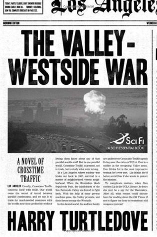 The Valley-Westside War (Crosstime Traffic, #6)
