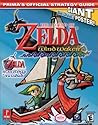 The Legend of Zelda: The Wind Waker - Prima's Official Strategy Guide The Legend of Zelda: The Wind Waker - Prima's Official Strategy Guide