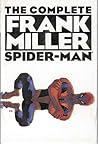 The Complete Frank Miller Spider-Man by Frank Miller