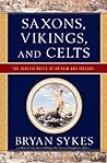 Saxons, Vikings, and Celts by Bryan Sykes