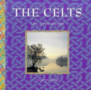 The Celts: Life, Myth and Art (Hardcover)