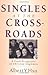 Singles at the Crossroads by Albert Y. Hsu