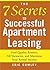The 7 Secrets to Successful Apartment Leasing: Find Quality Renters, Fill Vacancies, and Maximize Your Rental Income