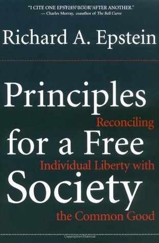 Principles For A Free Society: Reconciling Individual Liberty With The Common Good (Paperback)