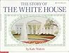 The Story Of The White House (Blue Ribbon Book)