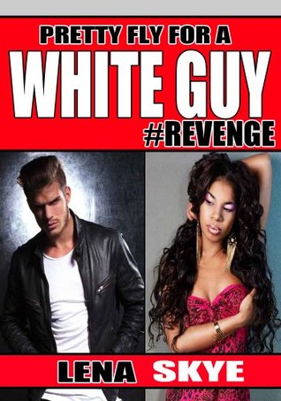 Revenge (Pretty Fly For A White Guy #2)