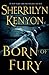 Born of Fury by Sherrilyn Kenyon Born of Fury by Sherrilyn Kenyon