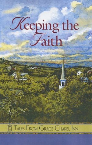 Keeping the Faith (Tales from Grace Chapel Inn, #47)