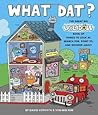 What Dat? by David Horvath