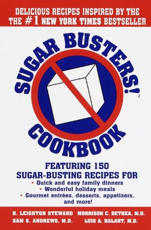 Sugar Busters! Cookbook: Featuring 150 Sugar-Busting Recipes for Quick and Easy Family Dinners, WonderfulHoliday Meals, Gourmet Entreés, Desserts, Appetizers, and More! (Kindle Edition)