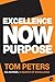 Excellence Now: Purpose