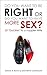 Do You Want to Be Right or Do You Want to Have More Sex? 50 "Quickies" to a Happier Wife