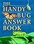 The Handy Bug Answer Book