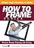 Picture Frame Cutting and Joining (How to Frame Book 2)