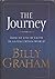 Journey, The - How to Live by Faith in an Uncertain World by Billy Graham