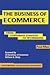 The Business of Ecommerce: From Corporate Strategy to Technology (Breakthroughs in Application Development, Series Number 1)