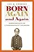 Born Again and Again: Surpr...