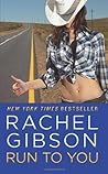 Run To You by Rachel Gibson Run To You by Rachel Gibson