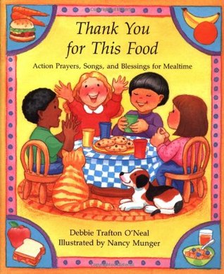 Thank You For This Food By Debbie Trafton O Neal