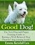 Good Dog! The New Dog and Puppy Training Guide to Raising a Well-Behaved Dog ("how to" dog training book)