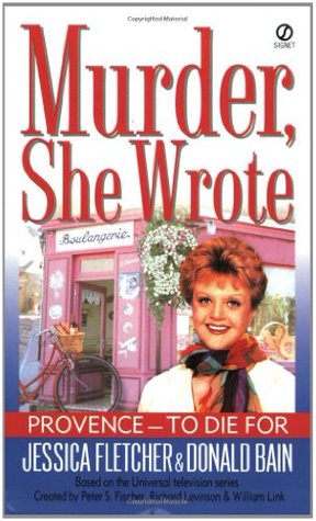 Provence - To Die For (Murder, She Wrote, #17)