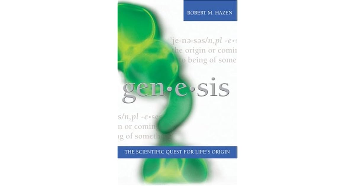 Genesis The Scientific Quest for Life's Origin by Robert M. Hazen
