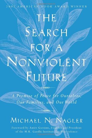 The Search for a Nonviolent Future: A Promise of Peace for Ourselves, Our Families, and Our World (Paperback)